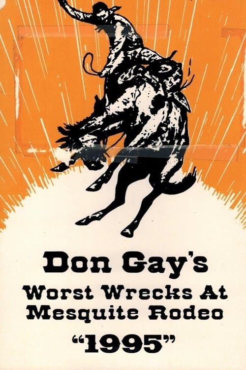 Don Gay's Worst Wrecks At Mesquite Rodeo 1995 poster