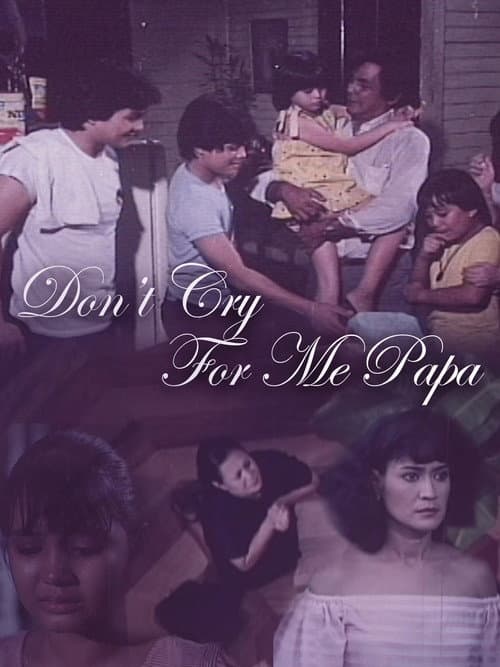 Don't Cry For Me Papa poster