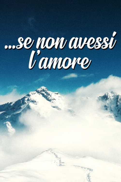 Se non avessi l'amore poster