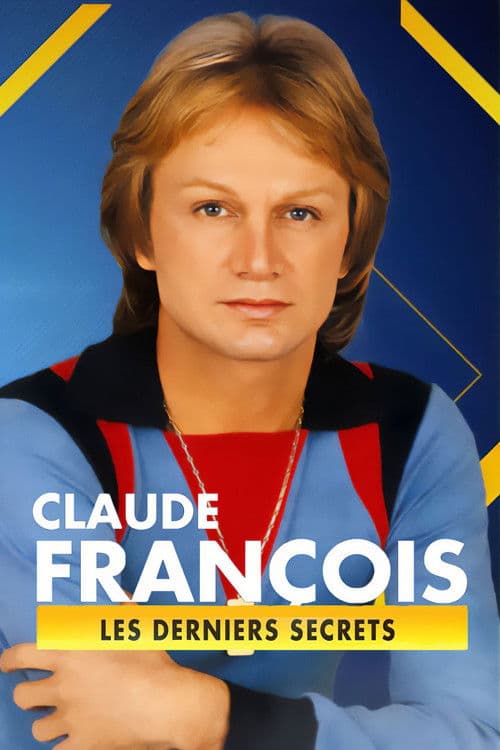 Claude François, les derniers secrets poster