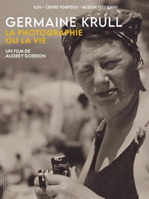 Germaine Krull, la photographie ou la vie poster