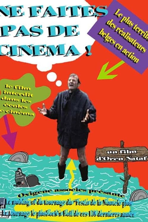 Ne faites pas de cinéma poster