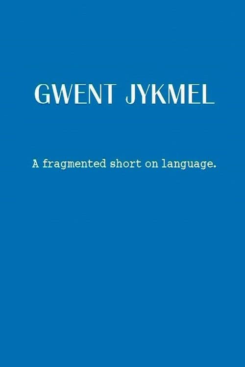 Gwent Jykmel: A Fragmented Short on Language poster
