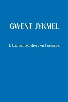 Gwent Jykmel: A Fragmented Short on Language poster