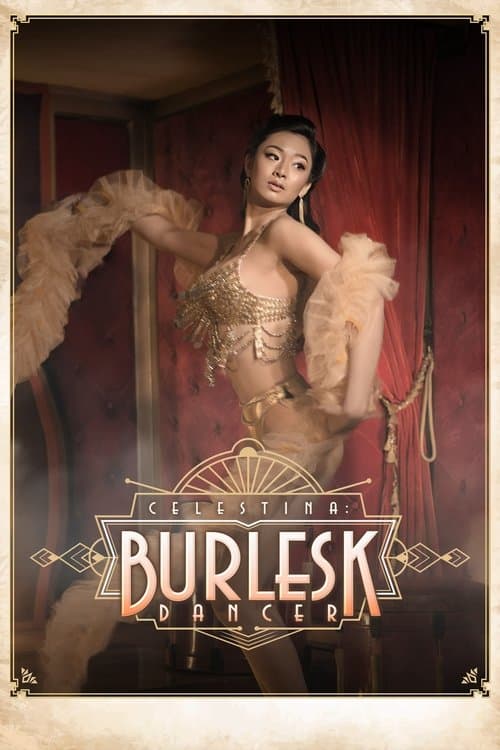 Celestina: Burlesk Dancer poster