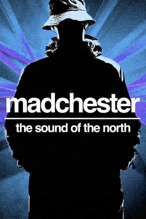 Madchester: The Sound of the North poster