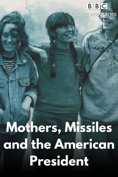 Mothers, Missiles and the American President poster