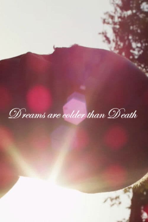 Dreams Are Colder Than Death poster