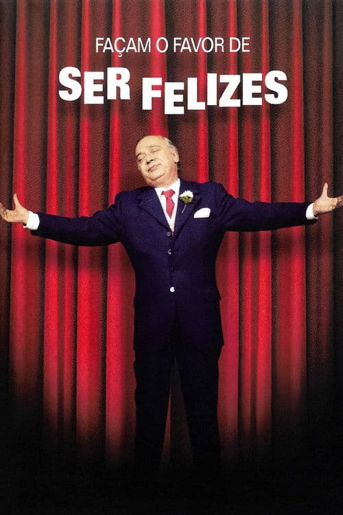 Façam o Favor de Ser Felizes poster