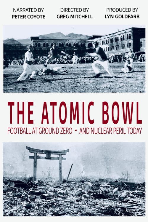 The Atomic Bowl: Football at Ground Zero -- And Nuclear Peril Today poster