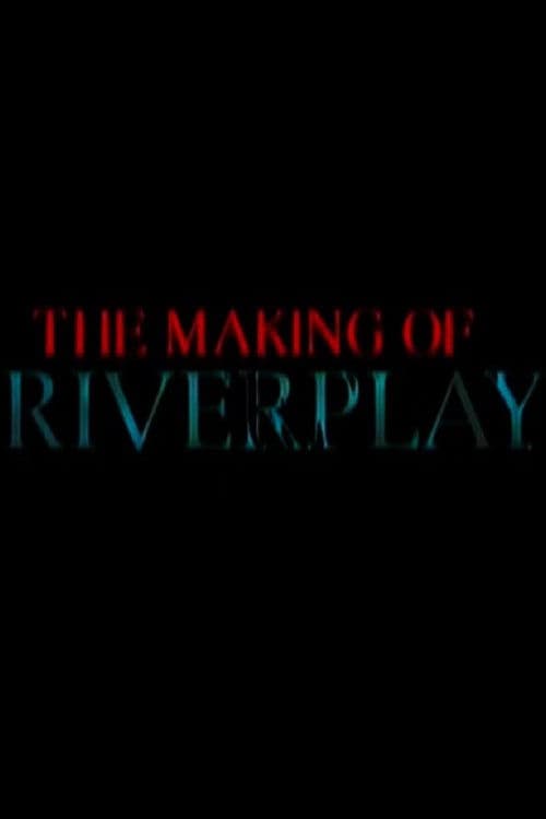 The Making of 'Riverplay' poster
