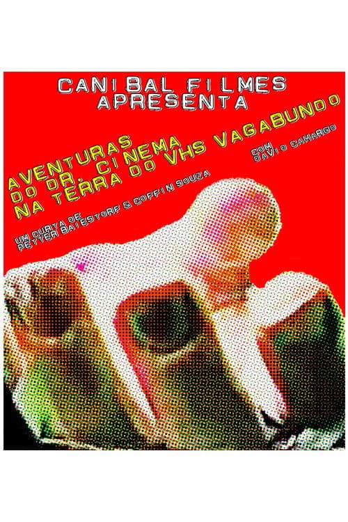 Aventuras do Dr. Cinema na Terra do VHS Vagabundo poster