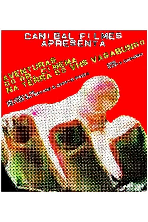 Aventuras do Dr. Cinema na Terra do VHS Vagabundo poster