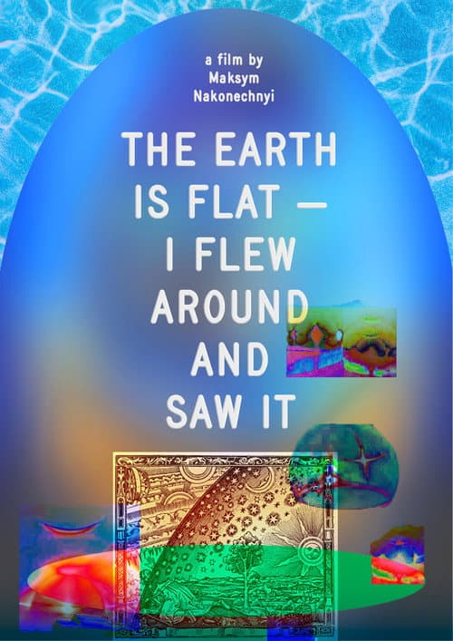 The Earth Is Flat – I Flew Around and Saw It poster