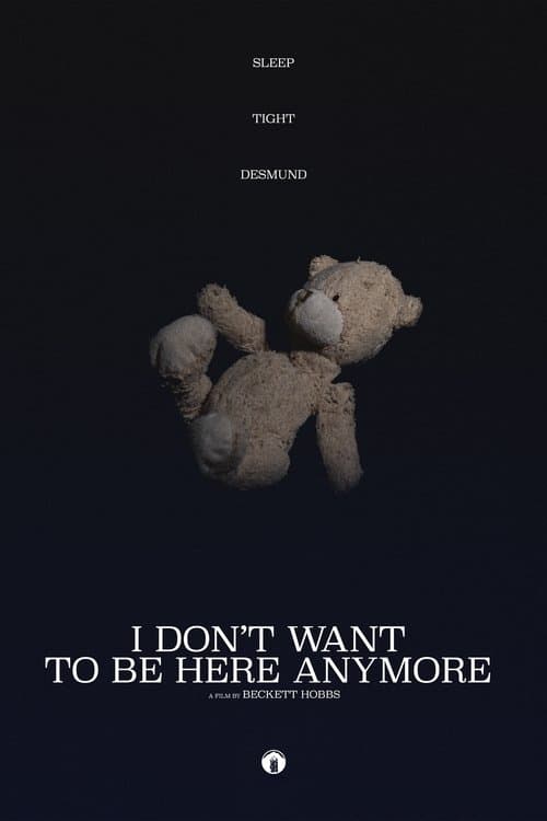 I Don't Want to Be Here Anymore poster