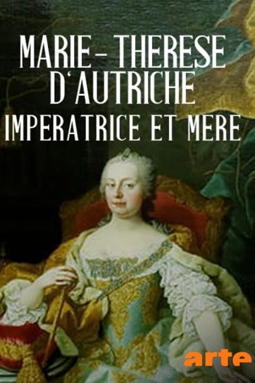 Maria Theresia - Majestät und Mutter poster