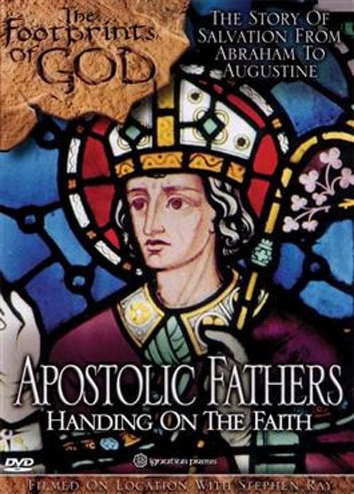 The Footprints of God: Apostolic Fathers Handing on the Faith poster