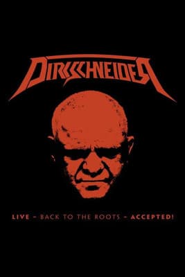 Dirkschneider: Live - Back to the Roots - Accepted! poster