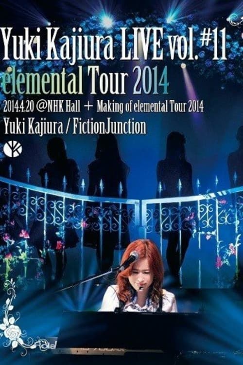 梶浦由記 - Yuki Kajiura LIVE vol.#11 elemental Tour 2014.4.20@NHK Hall + Making of elemental Tour 2014 (Yuki Kajiura/FictionJunction poster