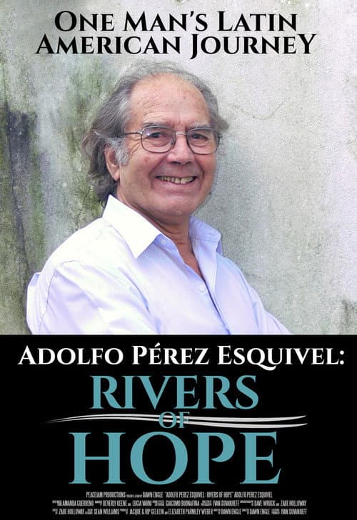 Adolfo Perez Esquivel: Rivers of Hope poster