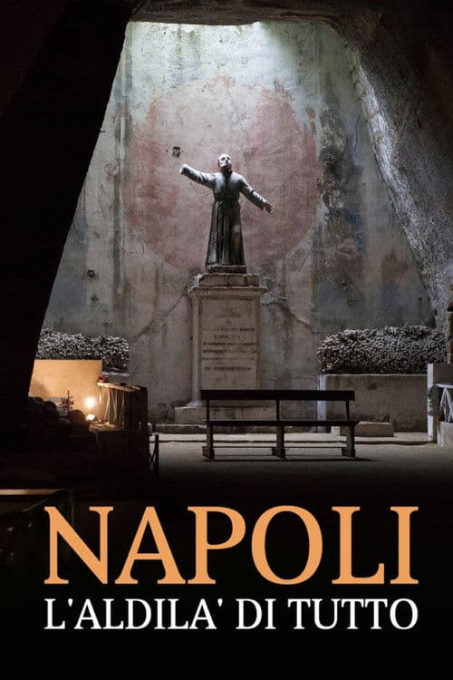 Napoli, l'aldilà di tutto poster