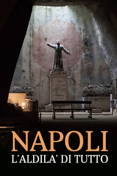 Napoli, l'aldilà di tutto poster