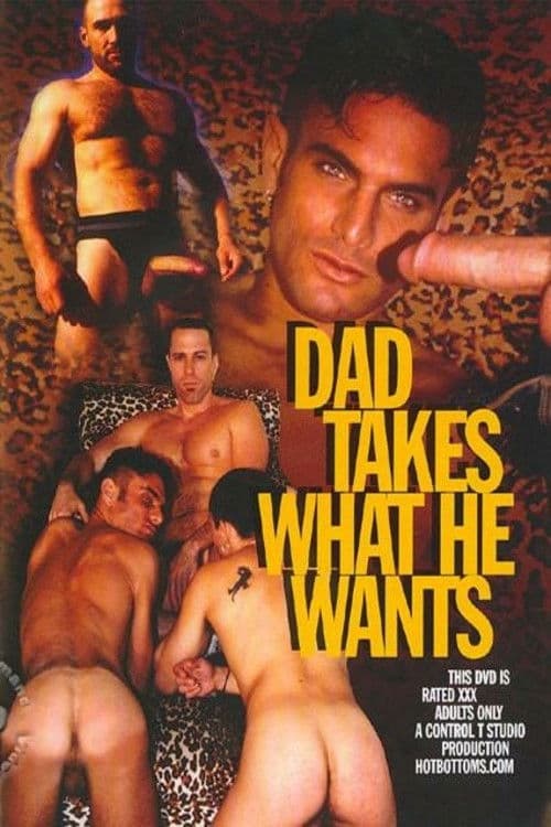 Dad Takes What He Wants poster