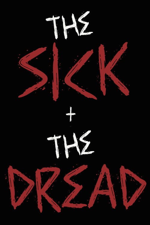 The Sick & The Dread poster