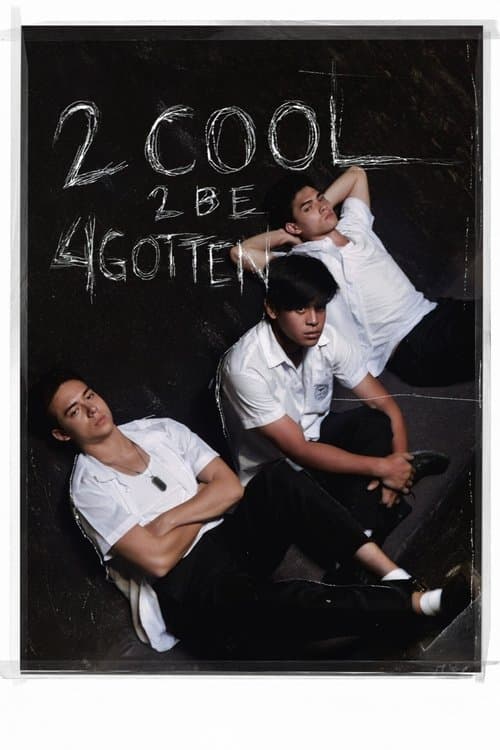 2 Cool 2 Be 4gotten poster