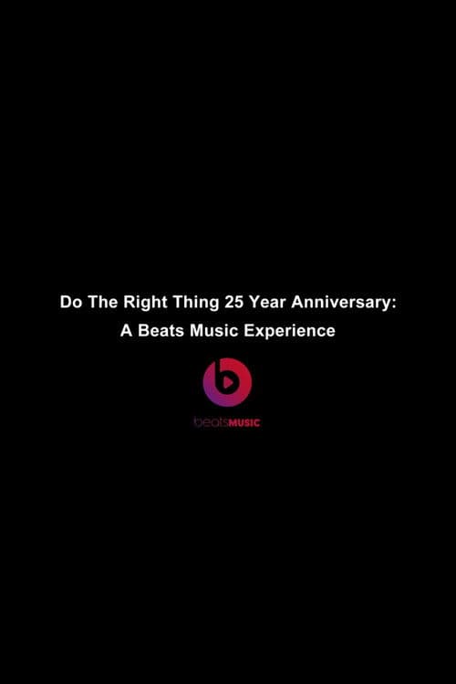 Do The Right Thing 25 Year Anniversary A Beats Music Experience poster