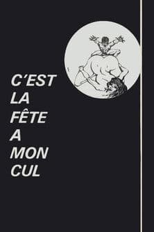 C'est la fête à mon cul poster