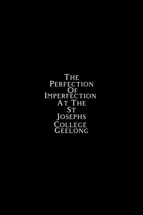 The Perfection of Imperfection at the St Josephs College Geelong poster