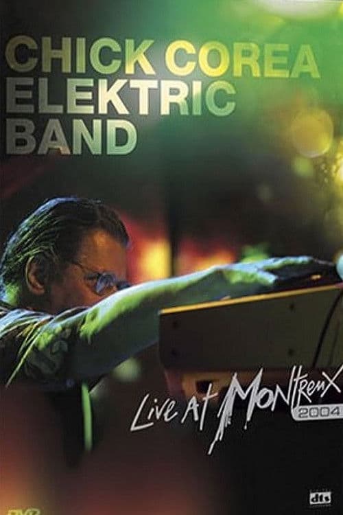 Chick Corea Elektric Band: Live at Montreux 2004 poster