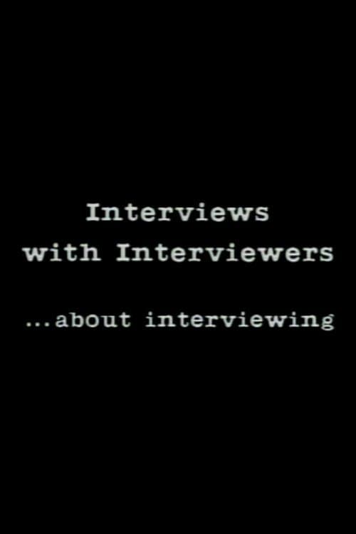 Interviews With Interviewers… About Interviewing poster