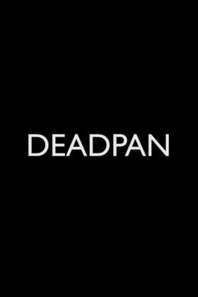 Deadpan poster