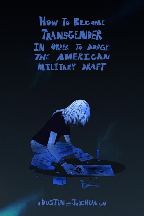 How To Become Transgender In Order To Dodge The American Military Draft poster
