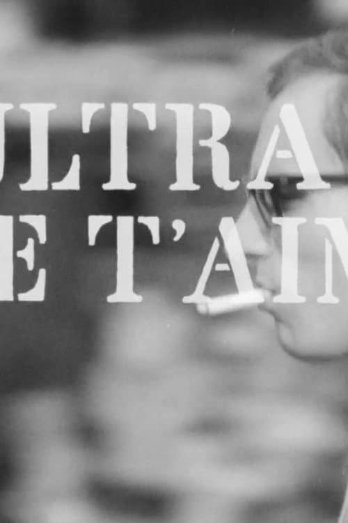 Ultra, je t'aime poster