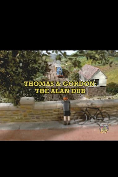 Thomas and Gordon: The Alan Dub poster