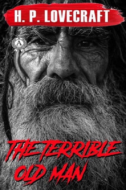 H.P. Lovecraft's The Terrible Old Man poster