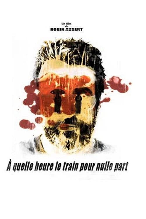 À quelle heure le train pour nulle part poster