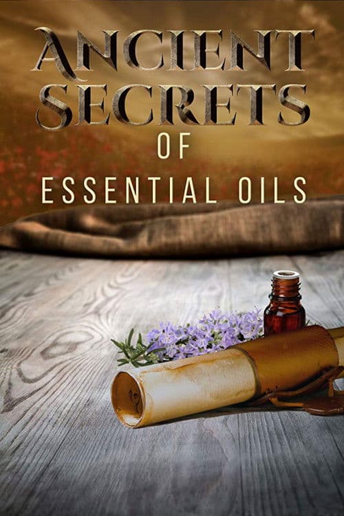 Ancient Secrets of Essential Oils poster