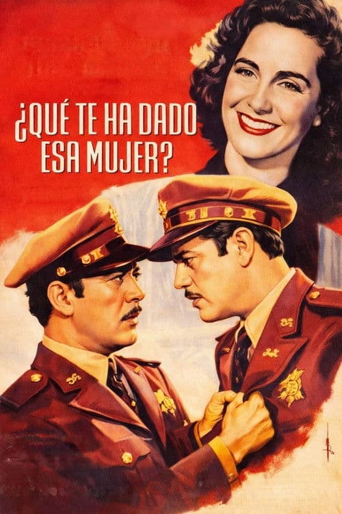 ¿Qué te ha dado esa mujer? poster