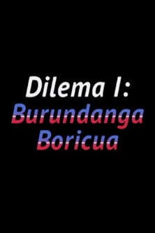 Dilema I: Burundanga boricua poster
