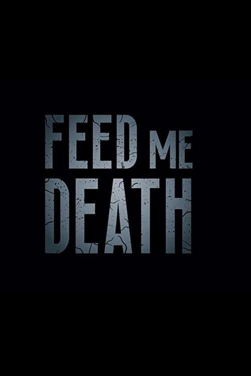 Feed Me Death poster