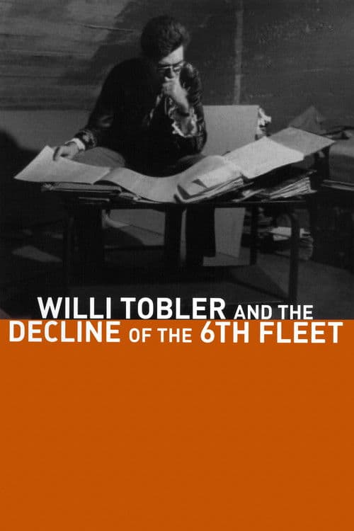 Willi Tobler and the Decline of the 6th Fleet poster