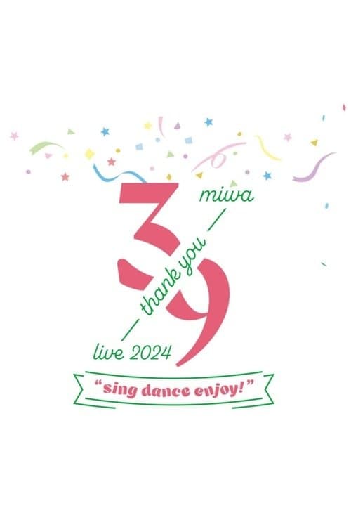 miwa -39 live- 2024 "sing dance enjoy" poster