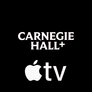 Carnegie Hall+ Apple TV channel