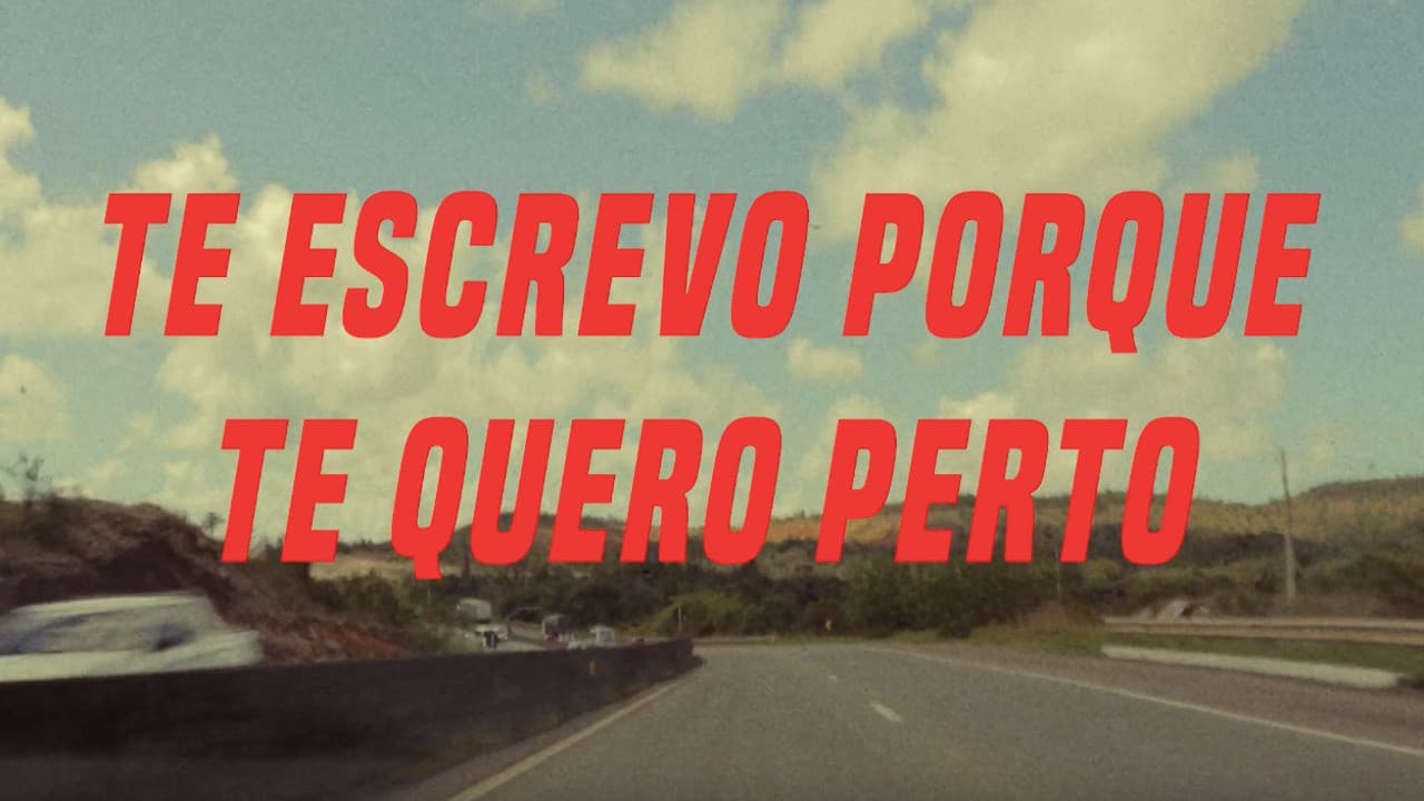 Te Escrevo Porque Te Quero Perto