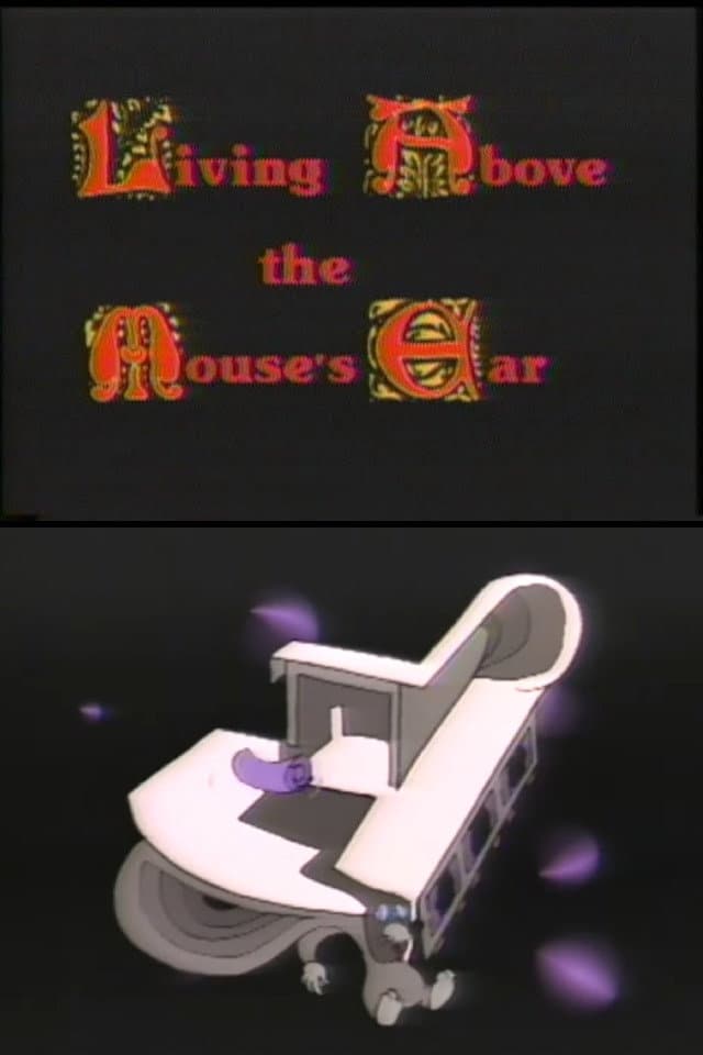 Living Above the Mouse's Ear