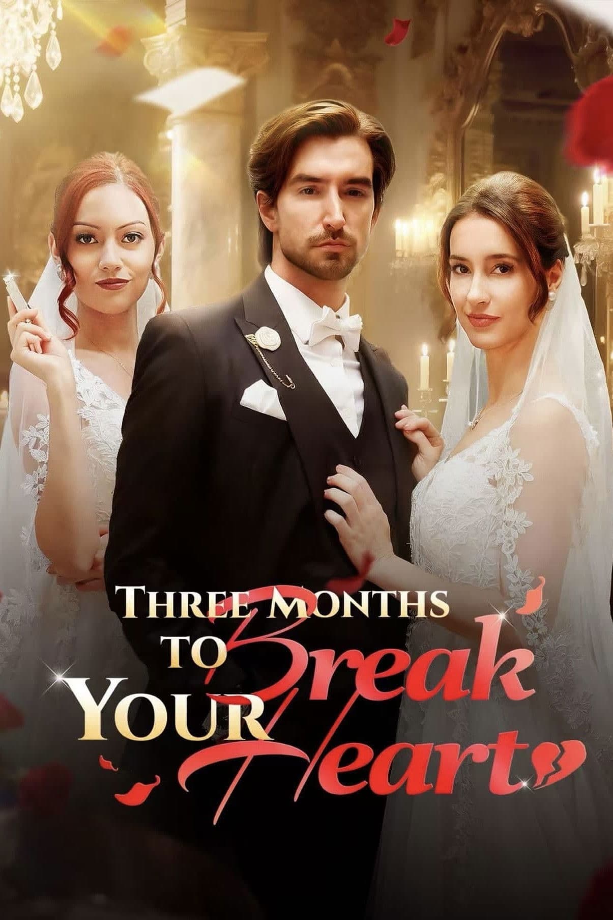 Three Months to Break Your Heart